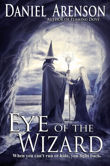 Cover for Eye of the Wizard by Daniel Arenson