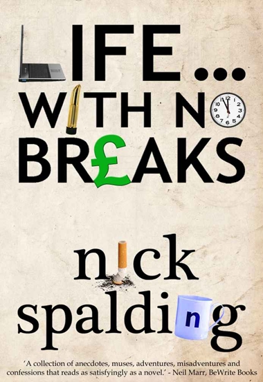 Life With No Breaks by Nick Spalding Cover for Life With No Breaks by Nick Spalding